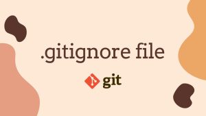 Gitignore File: How to Exclude Files and Directories in Git