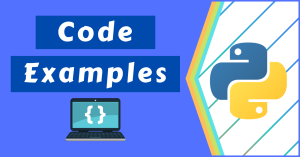 Python Code Examples: A Sample Script Coding Tutorial for Beginners