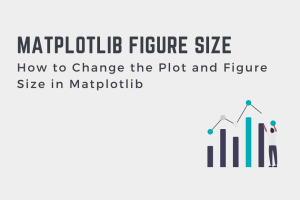 Matplotlib Figure Size: Changing the Plot Size in Python