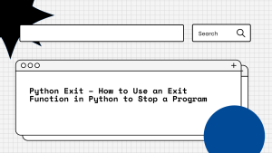 Python exit(): How to Use an Exit Function in Python to Stop a Program