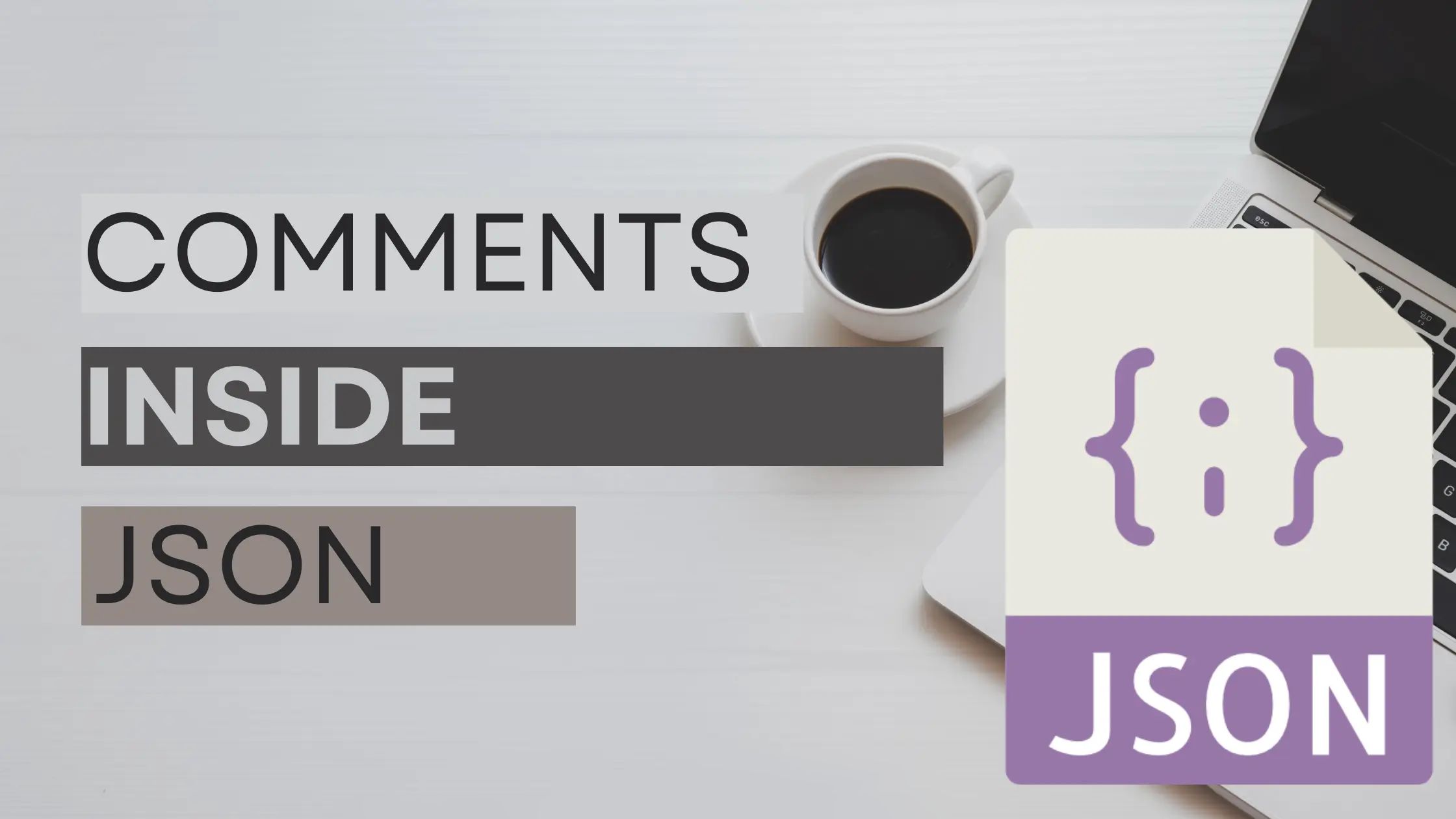 Comments in JSON: How to Add Comments to Your JSON Files