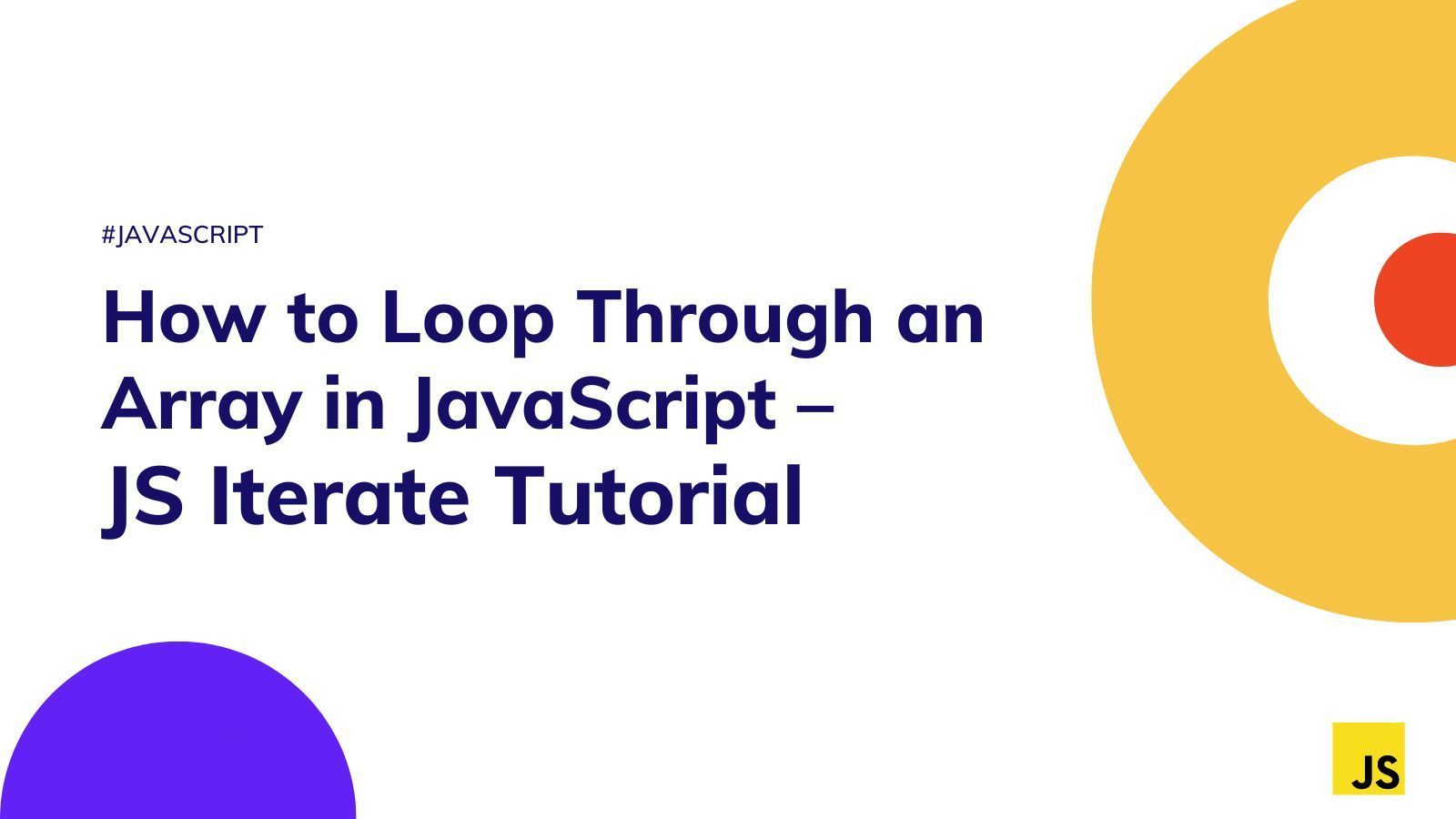 How to Loop Through an Array in JavaScript: A Comprehensive Guide