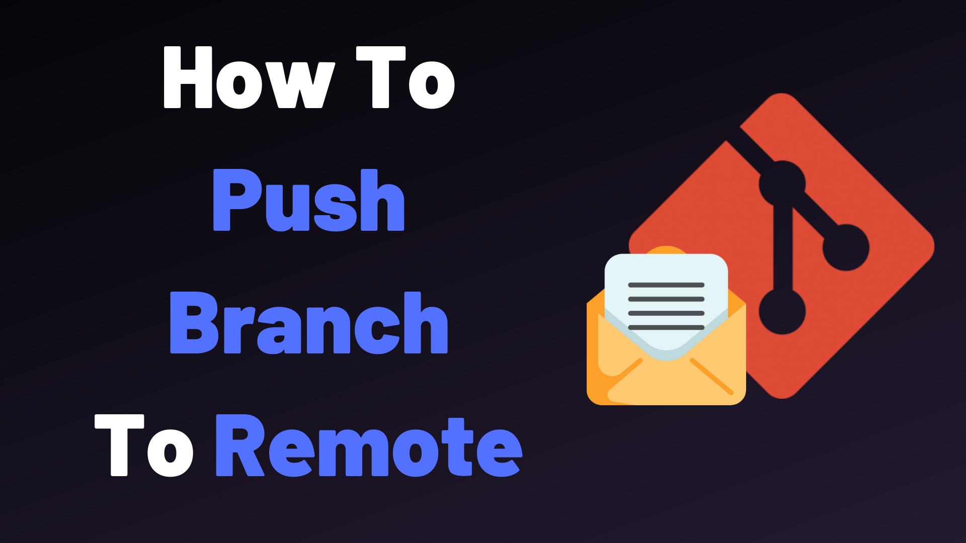Pushing a Local Branch to Remote