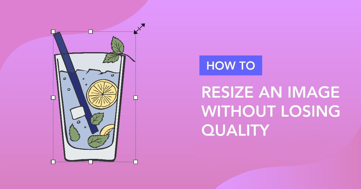 How to Resize an Image Without Losing Quality