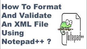 XML Formatting in Notepad: How to Format XML Files